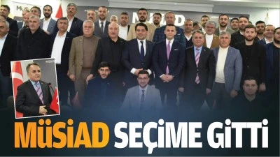 M&Uuml;SİAD se&ccedil;ime gitti