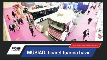 M&Uuml;SİAD, ticaret fuarına hazır
