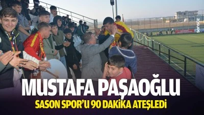 Mustafa Paşaoğlu, Sason Spor&rsquo;u 90 dakika ateşledi