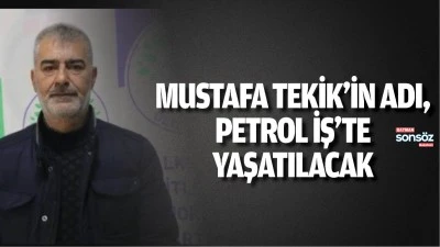 Mustafa Tekik&rsquo;in adı, Petrol İş&rsquo;te yaşatılacak