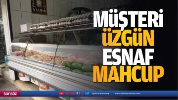 M&uuml;şteri &uuml;zg&uuml;n, esnaf mahcup