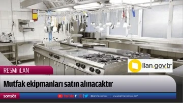 Mutfak ekipmanları satın alınacaktır