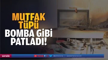 Mutfak t&uuml;p&uuml; bomba gibi patladı!