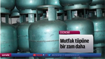 Mutfak t&uuml;p&uuml;ne bir zam daha