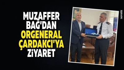 Muzaffer Bağ&rsquo;dan Orgeneral &Ccedil;ardakcı&rsquo;ya ziyaret