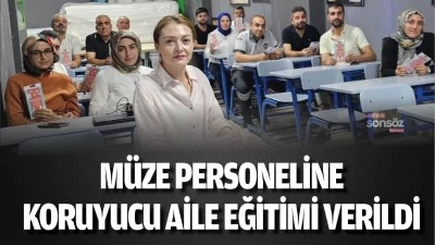 M&uuml;ze personeline koruyucu aile eğitimi verildi