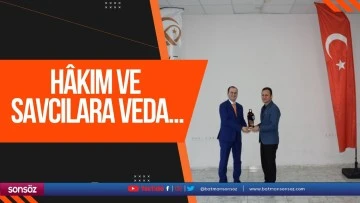 H&acirc;kim ve savcılara veda&hellip;