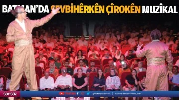 Batman'da Şevbih&ecirc;rk&ecirc;n &Ccedil;&icirc;rok&ecirc;n Muz&icirc;kal 