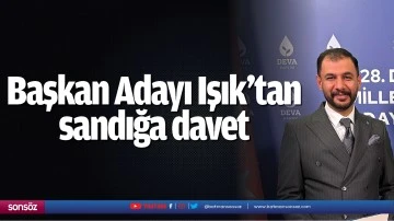 Başkan Adayı Işık'tan sandığa davet 
