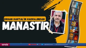 Orhan Kartal&rsquo;ın kadrajından manastır&nbsp;