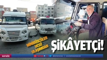 Minib&uuml;s&ccedil;&uuml;ler, ucuz ulaşımdan şik&acirc;yet&ccedil;i!