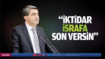 DEVA Partili Ekmen: &nbsp;&ldquo;İktidar israfa son versin&rdquo;