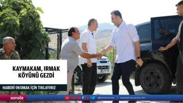 Kaymakam, Irmak K&ouml;y&uuml;n&uuml; gezdi