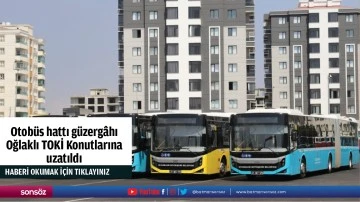 Otob&uuml;s hattı g&uuml;zerg&acirc;hı Oğlaklı TOKİ Konutlarına uzatıldı