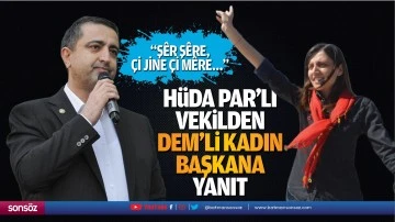 H&uuml;da Par&rsquo;lı vekilden DEM&rsquo;li kadın başkana yanıt; &ldquo;Ş&ecirc;r ş&ecirc;re, &ccedil;i jine &ccedil;i m&ecirc;re&hellip;&rdquo;