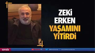 &nbsp;Zeki Erken yaşamını yitirdi