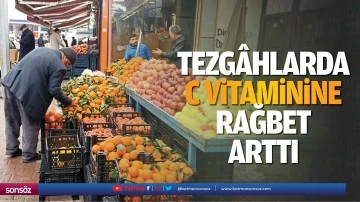 Tezg&acirc;hlarda c vitaminine rağbet arttı