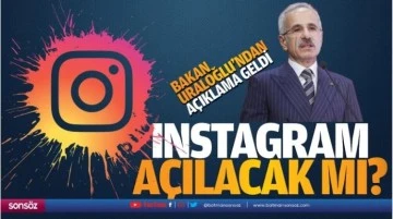 Instagram a&ccedil;ılacak mı? Bakan a&ccedil;ıkladı