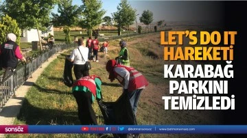 Let&rsquo;s Do It hareketi Karabağ Parkını temizledi