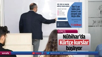 N&ucirc;bihar&rsquo;da K&uuml;rt&ccedil;e kurslar başlıyor