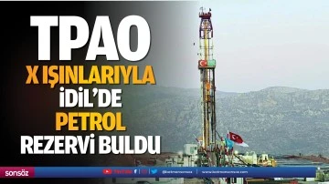 TPAO, X Işınları ile İdil&rsquo;de petrol rezervi buldu