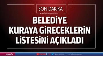BELEDiYE  KURAYA GiRECEKLERiN LiSTESiNi A&Ccedil;IKLADI