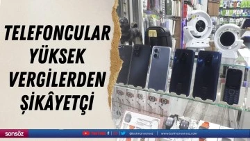 Telefoncular y&uuml;ksek vergilerden şik&acirc;yet&ccedil;i