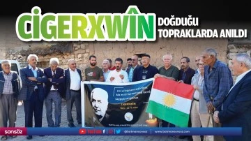 Cigerxw&icirc;n, doğduğu topraklarda anıldı