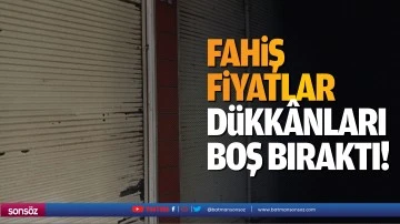 Fahiş fiyatlar d&uuml;kk&acirc;nları boş bıraktı!