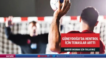 G&uuml;neydoğu&rsquo;da hentbol i&ccedil;in temaslar arttı 