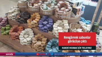 Reng&acirc;renk sabunlar g&ouml;r&uuml;c&uuml;ye &ccedil;ıktı