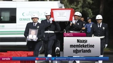 Naaşı memleketine uğurlandı