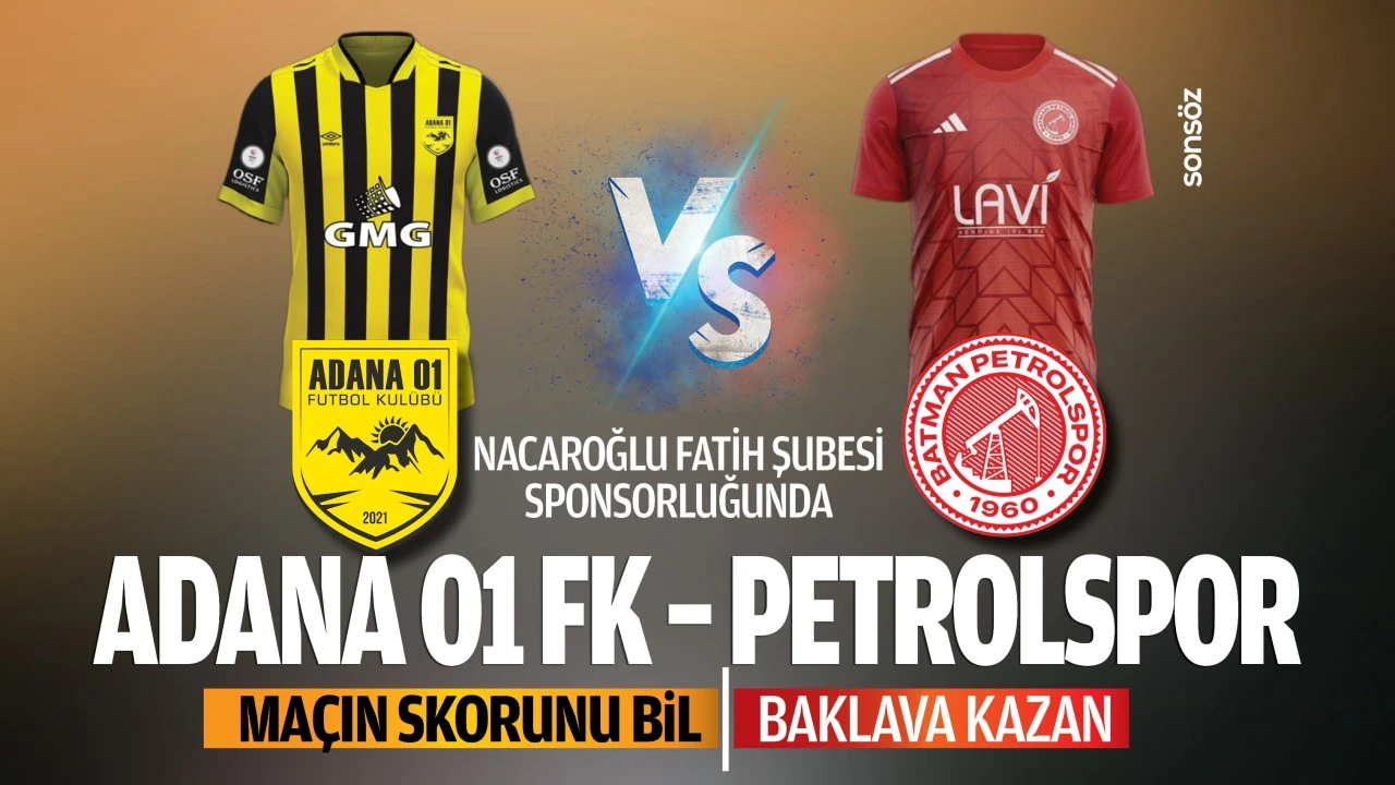 Nacaroğlu Fatih Şubesi sponsorluğunda Adana 01 FK &ndash; Petrolspor FK ma&ccedil;ın skorunu bil baklava kazan