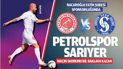  Petrolspor &ndash; Sarıyer ma&ccedil;ı yarın saat 14:00'te 
