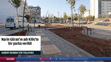 Narin G&uuml;ran'ın adı Kilis'te bir parka verildi