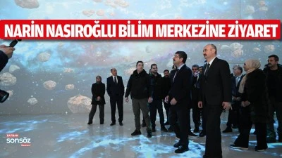 Narin Nasıroğlu Bilim Merkezine ziyaret