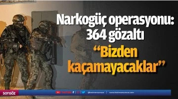 Narkog&uuml;&ccedil; operasyonu: 364 g&ouml;zaltı