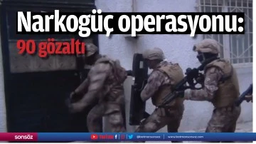 Narkog&uuml;&ccedil; operasyonu: 90 g&ouml;zaltı