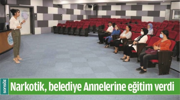 NARKOTİK, BELEDİYE ANNELERİNE EĞİTİM VERDİ