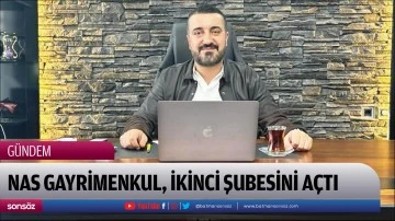 Nas Gayrimenkul, ikinci şubesini a&ccedil;tı