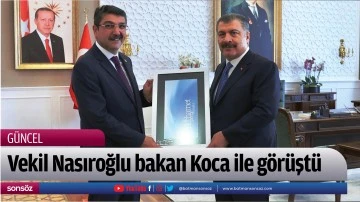Vekil Nasıroğlu bakan Koca ile g&ouml;r&uuml;şt&uuml;