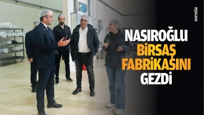 Nasıroğlu, Birsaş Fabrikasını gezdi