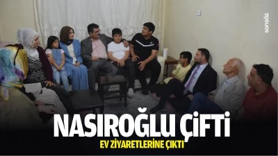 Nasıroğlu &ccedil;ifti, ev ziyaretlerine &ccedil;ıktı