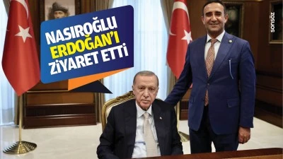 Nasıroğlu, Erdoğan'ı ziyaret etti
