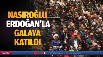 Nasıroğlu, Erdoğan’la galaya katıldı