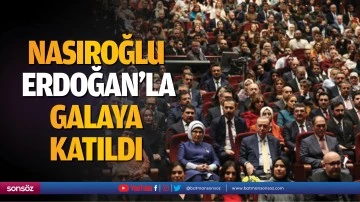 Nasıroğlu, Erdoğan&rsquo;la galaya katıldı