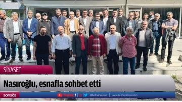 Nasıroğlu, esnafla sohbet etti