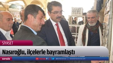 Nasıroğlu, il&ccedil;elerle bayramlaştı
