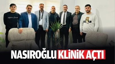 Nasıroğlu, klinik a&ccedil;tı