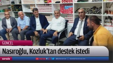 Nasıroğlu, Kozluk&rsquo;tan destek istedi